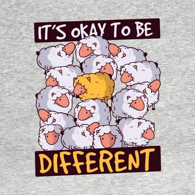 It's Okay to Be Different by SLAG_Creative